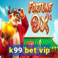 k99 bet vip